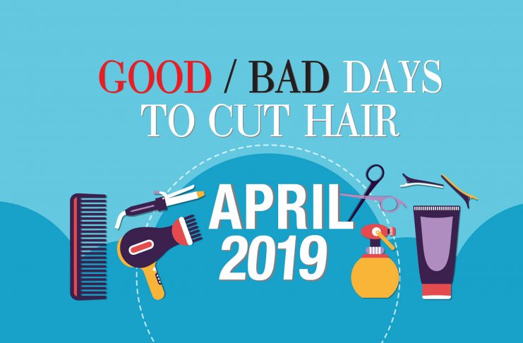 Good & Bad Days to Cut Hair for April 2019
