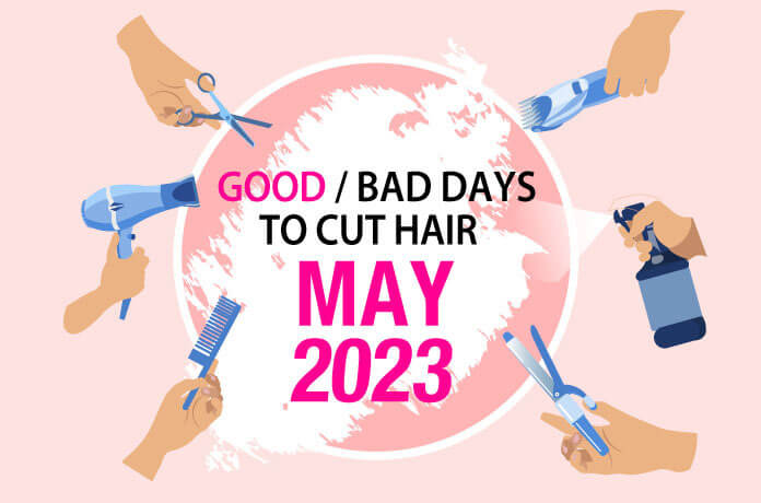 Good & Bad Days to Cut Hair for May 2023 - WOFS.com good-bad-days-to-cut-hair-for-may-2023-wofs-com